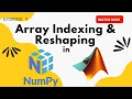Basics of NumPy for MATLAB Users - Array Indexing and Reshaping in NumPy MATLAB