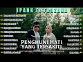 Download Lagu IPANK feat. FAUZANA - Penghuni Hati Yang Tersakiti (Official Music Mp3) Slow Rock Baper Terbaru 2024