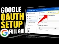 How to configure OAuth with Google for custom apps - Full Guide