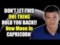 The New Moon in Capricorn One Thing To Do Dec 30th - Jan 13th