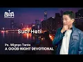 Lagu a Good Night Devotional | Suci Hati | Ps. Wignyo Tanto