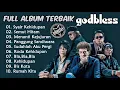 Lagu Full Album GODBLESS | 10 Lagu Terbaik