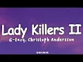 Download Lagu G-Eazy - Lady Killers II (Christoph Andersson Remix) (Lyrics)