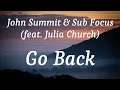 John Summit & Sub Focus (feat. Julia Church) - Go Back (lyrics)