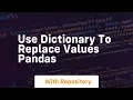 use dictionary to replace values pandas