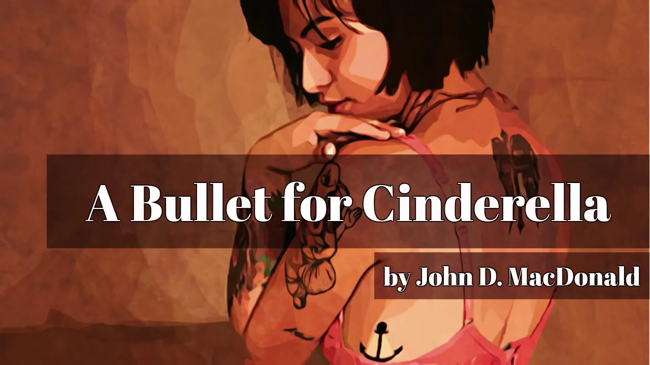 A Bullet for Cinderella by John D. MacDonald