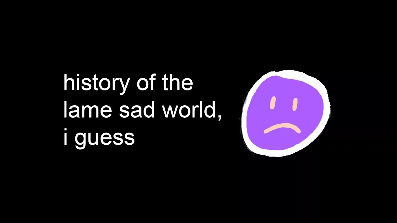 YTP - history of the lame sad world, i guess