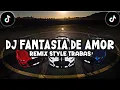 Download Lagu DJ FANTASIA DE AMOR REMIX STYLE TRABAS MENGKANE SLOWED || YANG KALIAN CARI CARI!!!