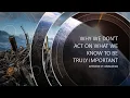 Intention of Communitas - Why we Dont Act On What Truly we Know to be Truly Important