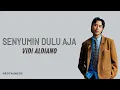 Download Lagu SENYUMIN DULU AJA - VIDI (Official Lyric Video)