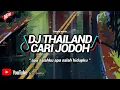 Download Lagu DJ CARI JODOH THAILAND BASS HOREG