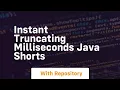 Instant truncating milliseconds java shorts