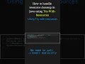 How to Handle Resource Cleanup in Java Try-With-Resources Explained