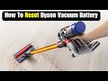 How To Reset Dyson vacuum battery How to reset dyson cordless vacuum