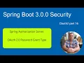 Spring Boot 3 Tutorial Security OAuth2 Spring Authorization Server Custom Password Grant type