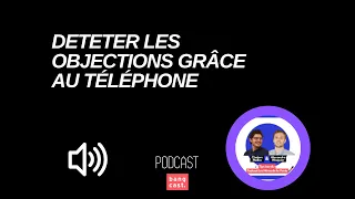 Comment je detecte les objections grace au telephone