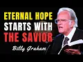 Download Lagu Billy Graham | Eternal Hope Starts with the Savior | billy graham 2025
