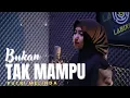Download Lagu BUKAN TAK MAMPU - MIRNAWATI | COVER PUTRI MELINDA
