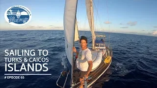 Sailing to Turks and Caicos Islands (The Sailing Family) Ep.65