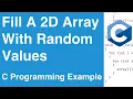 Fill A 2D Array With Random Values C Programming Example