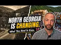 NORTH GEORGIA is CHANGING What You Need to Know Moving to North Georgia