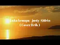 Download Lagu Luka kenapa - Justy Aldrin - Cover Ven Makun ( Cover Lirik )