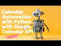 Calendar Automation with Python using Google Calendar API and OAuth2 Authorization System