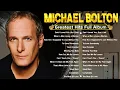 Lagu Michael Bolton – Greatest Hits Full Album | Best Love Songs Collection