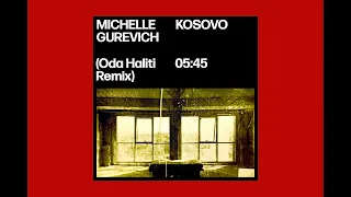 Michelle Gurevich - Kosovo (Oda Haliti Remix)