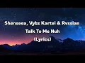 Shenseea, Vybz Kartel & Rvssian - Talk To Me Nuh (Lyrics)