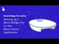 new Setting up a Bond Bridge Pro