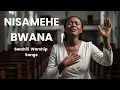 Lagu Nisamehe Bwana | Powerful Swahili Worship Songs on Forgiveness \u0026 God’s Mercy