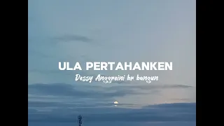 ula pertahanken dessy anggreini br bangun lirik lagu karo