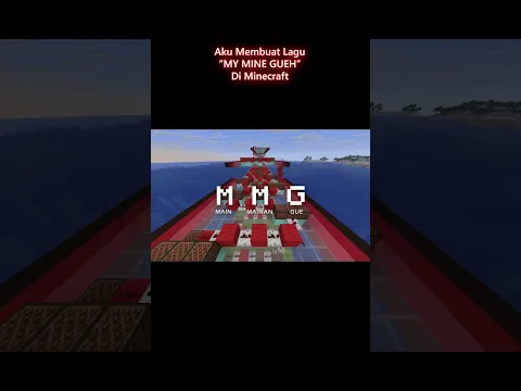 Aku membuat lagu My Mine Gueh dari @NAYKILLA @antinrmlmusic di Minecraft
