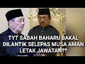 SABAH GEMPAR : TYT MUSA AMAN LETAK JAWATAN?