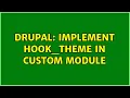 Drupal Implement hook - theme in custom module