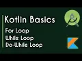 Loops in Kotlin For Loop While Loop Do While Loop Learn Kotlin Programming in Hindi