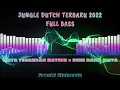 Download Lagu DJ JUNGLE DUTCH TERBARU 2022 FULL BASS | CINTA TEGARKAN HATIKU x DEMI NAMA CINTA | DJ FULL BASS 2022