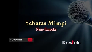 Download Karaoke Sebatas Mimpi - Nano MP3