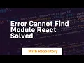 Error cannot find module react solved