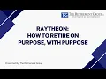 Raytheon How to Retire On Purpose With Purpose