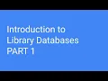 Intro to Library Databases - Part 1