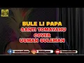 Download Lagu BULE LI PAPA SANTI TOMAYAHU COVER USMAN SULEMAN
