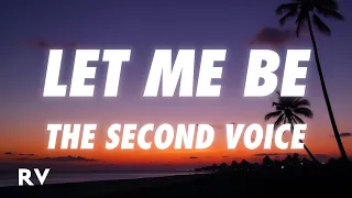 The Second Voice - LET ME BE (Lyrics)