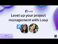 Level up your project management with Loop