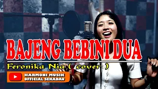 Download Bajeng Bebini Dua || Feronika Nia [ cover ] || Lagu Dayak MP3