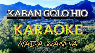 Download 🌴KABAN GOLO HIO Karaoke nada wanita(NAN RANU)🌴 MP3