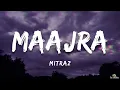 MITRAZ - MAAJRA (LYRICS) | FROM THE ALBUM (NEENDEIN)