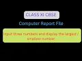 Input Three Numbers and Display the Number Computer Report File Class XI CBSE