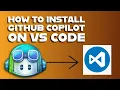 How to Install GitHub Copilot on VS Code